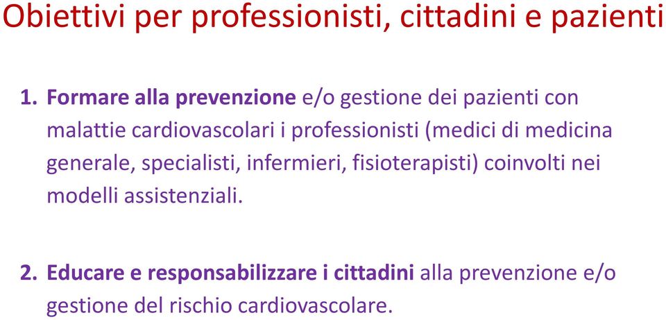 professionisti (medici di medicina generale, specialisti, infermieri, fisioterapisti)