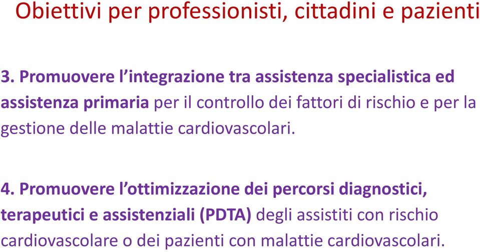 fattori di rischio e per la gestione delle malattie cardiovascolari. 4.