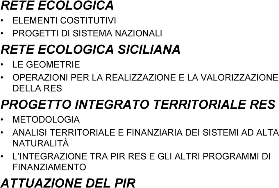 INTEGRATO TERRITORIALE RES METODOLOGIA ANALISI TERRITORIALE E FINANZIARIA DEI SISTEMI AD