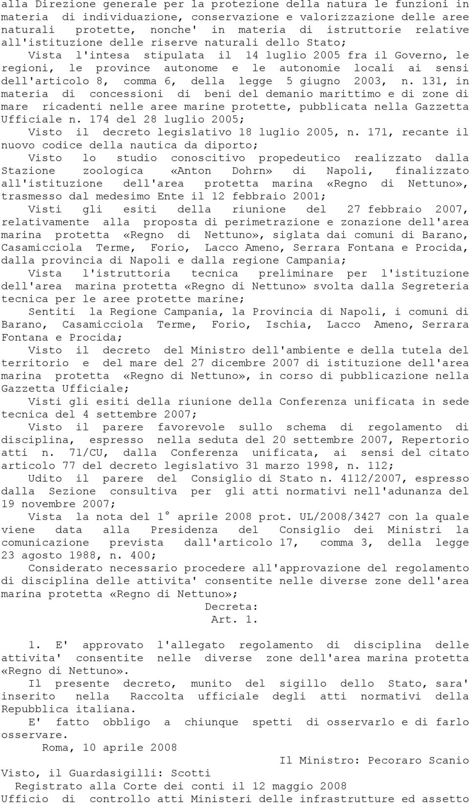 8, comma 6, della legge 5 giugno 2003, n. 131, in materia di concessioni di beni del demanio marittimo e di zone di mare ricadenti nelle aree marine protette, pubblicata nella Gazzetta Ufficiale n.