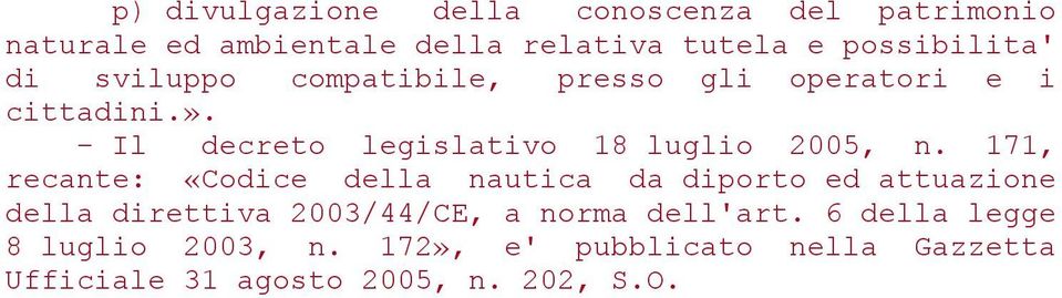 - Il decreto legislativo 18 luglio 2005, n.