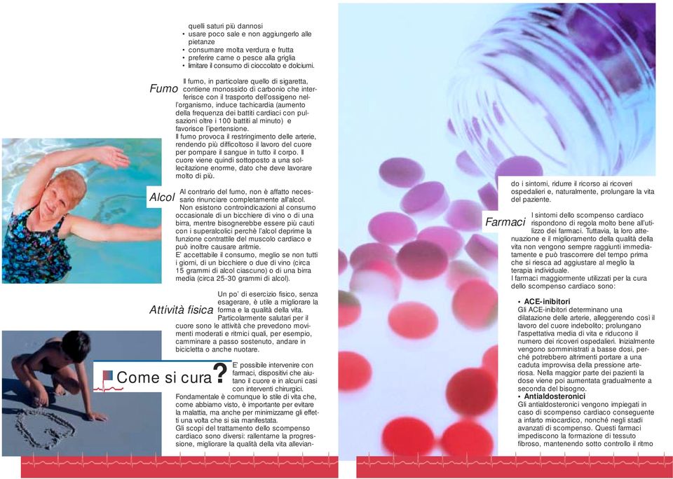 battiti cardiaci con pulsazioni oltre i 100 battiti al minuto) e favorisce l ipertensione.