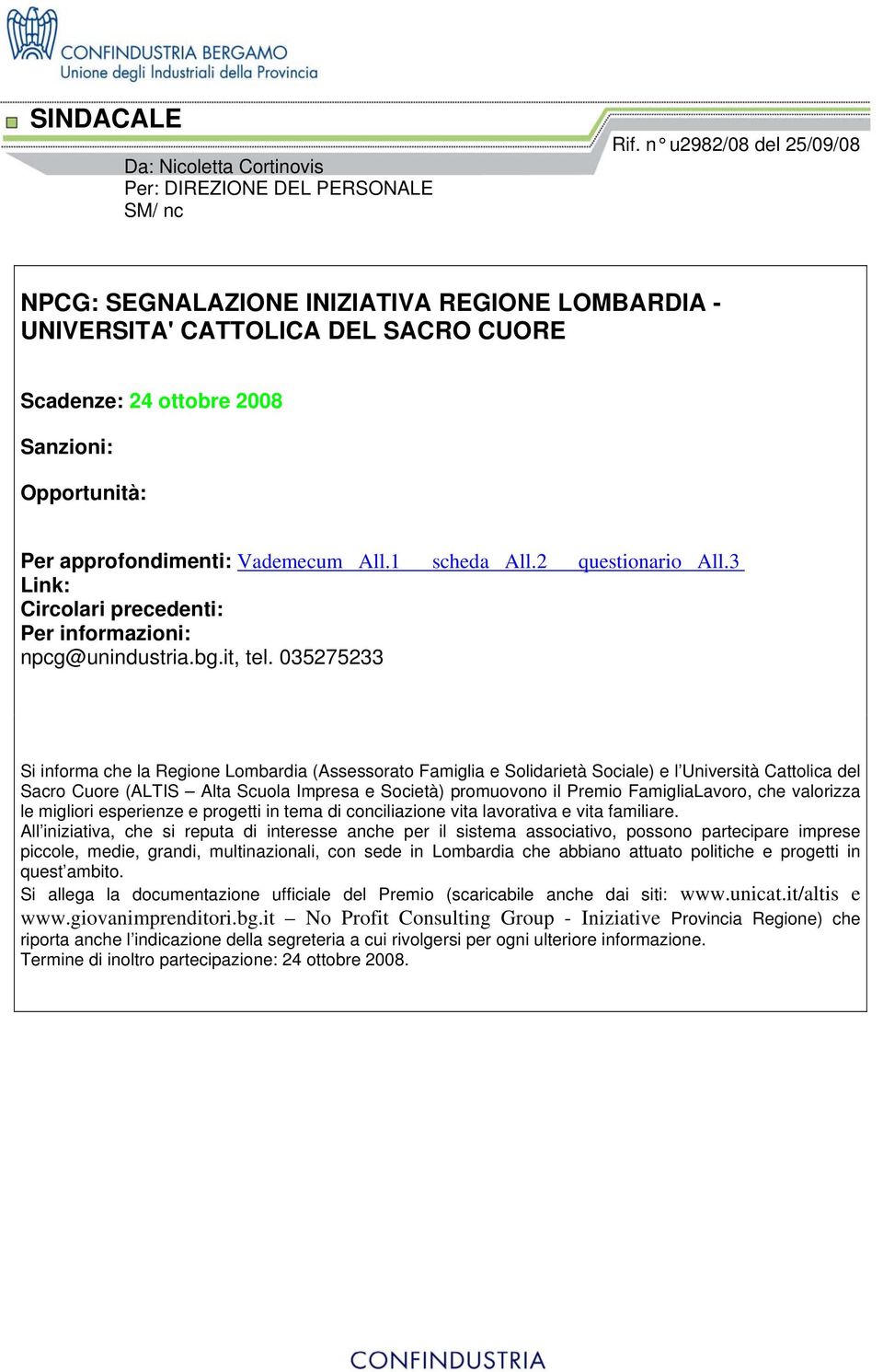 1 scheda All.2 questionario All.3 Link: Circolari precedenti: Per informazioni: npcg@unindustria.bg.it, tel.