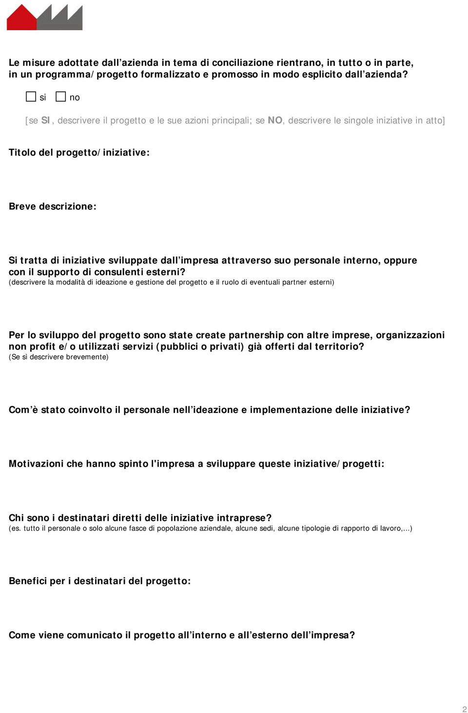 dall impresa attraverso suo personale interno, oppure con il supporto di consulenti esterni?