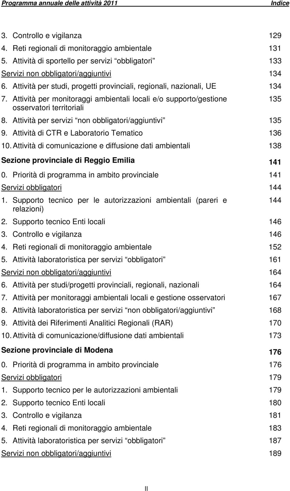 Attività per servizi non obbligatori/aggiuntivi 135 9. Attività di CTR e Laboratorio Tematico 136 10.