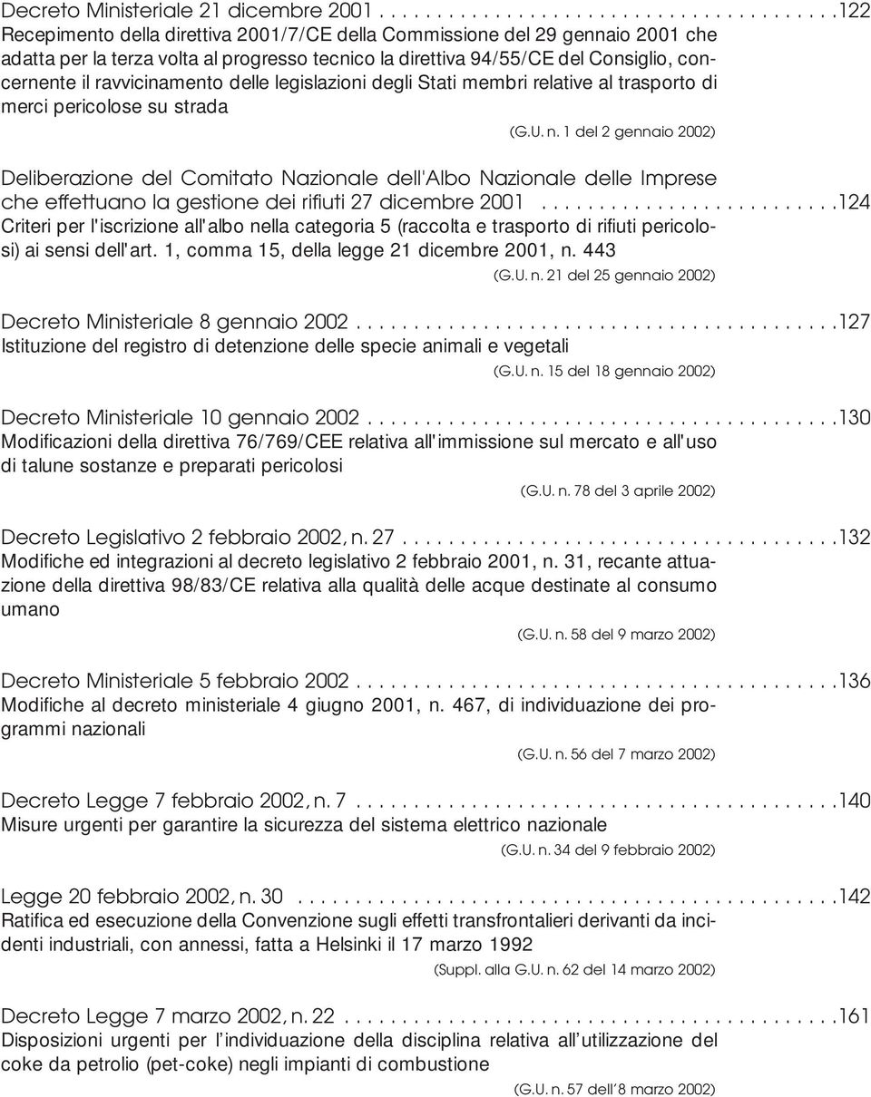 Consiglio, concernente il ravvicinamento delle legislazioni degli Stati membri relative al trasporto di merci pericolose su strada (G.U. n.