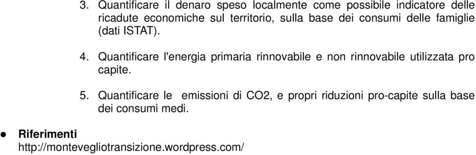 Quantificare l'energia primaria rinnovabile e non rinnovabile utilizzata pro capite. 5.