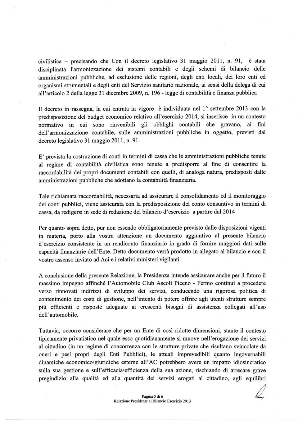 strumentali e degli enti del Servizio sanitario nazionale, ai sensi della delega di cui all'articolo 2 della legge 31 dicembre 2009, n.