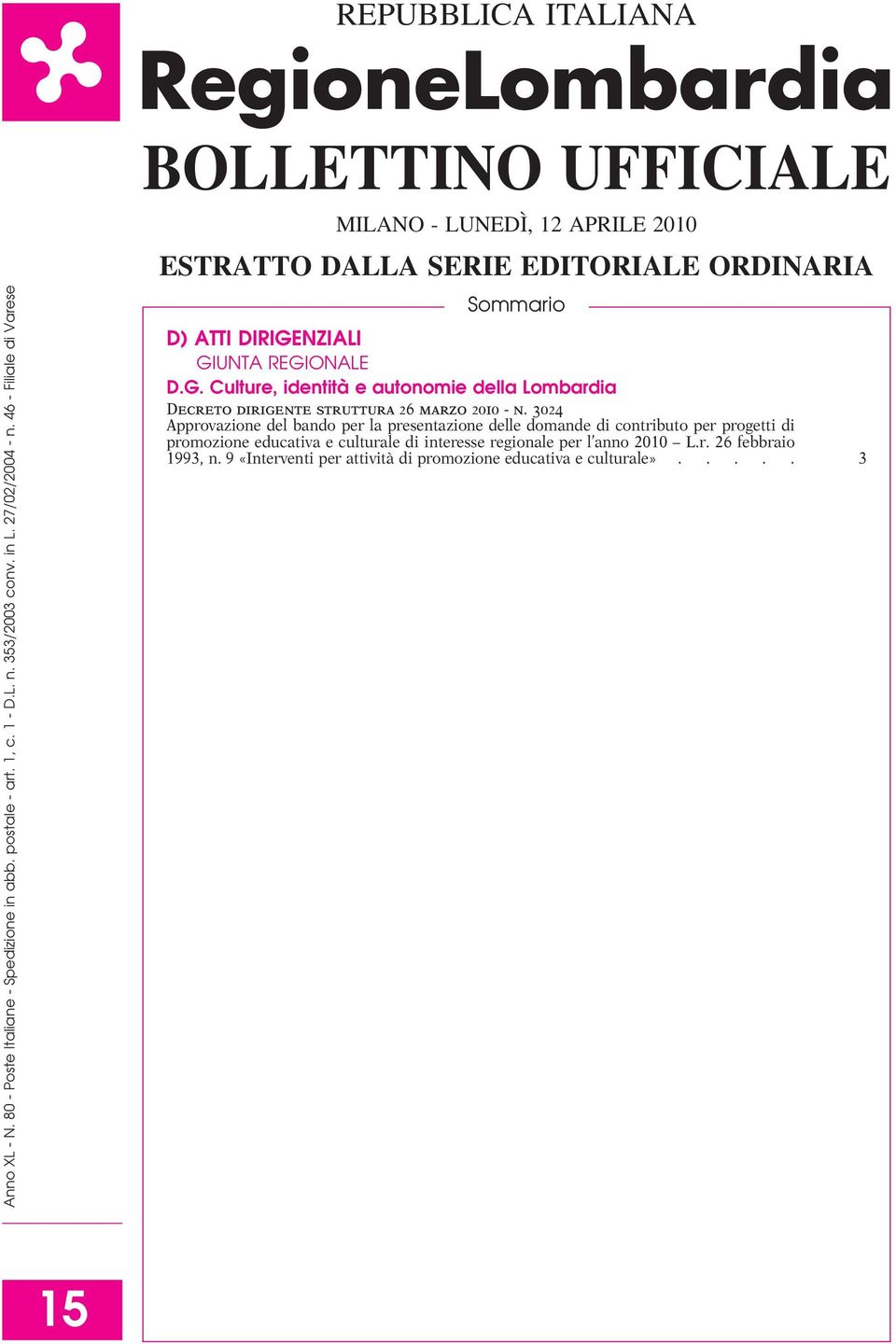 G. Culture, identità e autonomie della Lombardia Decreto dirigente struttura 26 marzo 2010 - n.