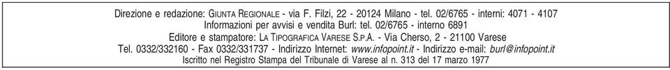 02/6765 - interno 6891 Editore e stampatore: La Tipografica Varese S.p.A. - Via Cherso, 2-21100 Varese Tel.