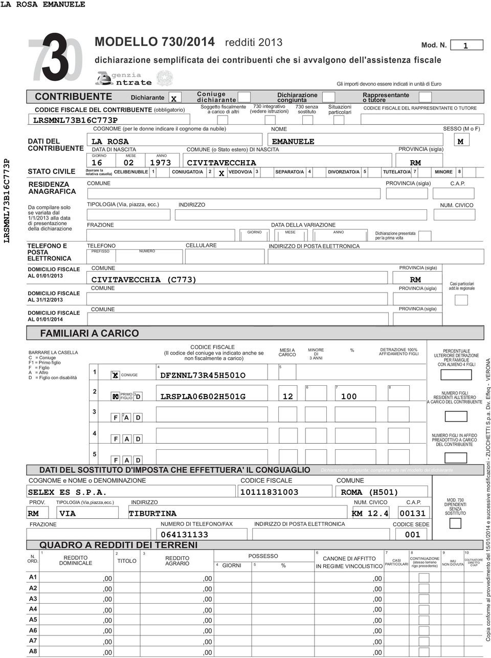 compilare solo se variata dal //0 alla data di presentazione della dichiarazione TELEFONO E POSTA ELETTRONICA DOMICILIO FISCALE AL 0/0/0 DOMICILIO FISCALE AL //0 DOMICILIO FISCALE AL 0/0/0 N. ORD.