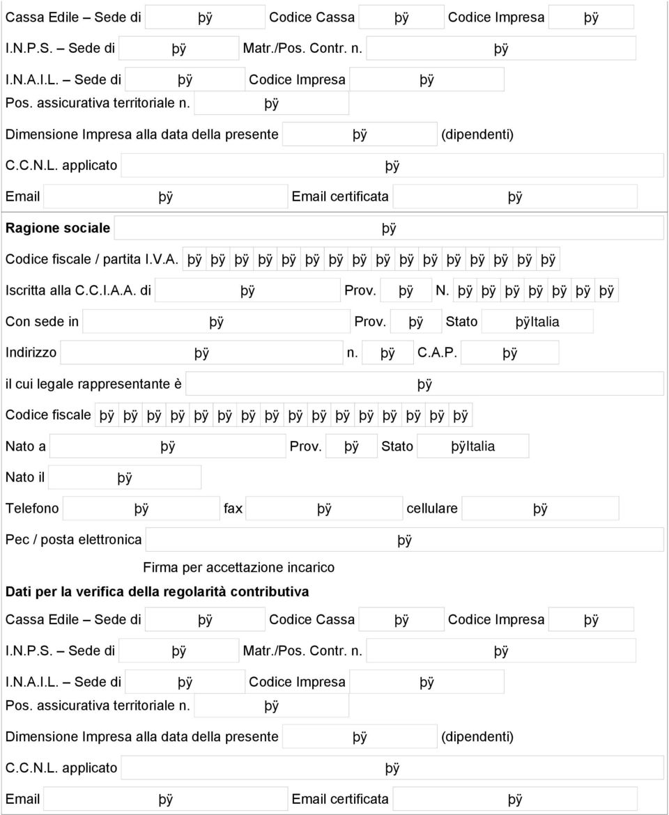 Con sede in Prov. Stato il cui legale rappresentante e Codice fiscale Nato a Prov.
