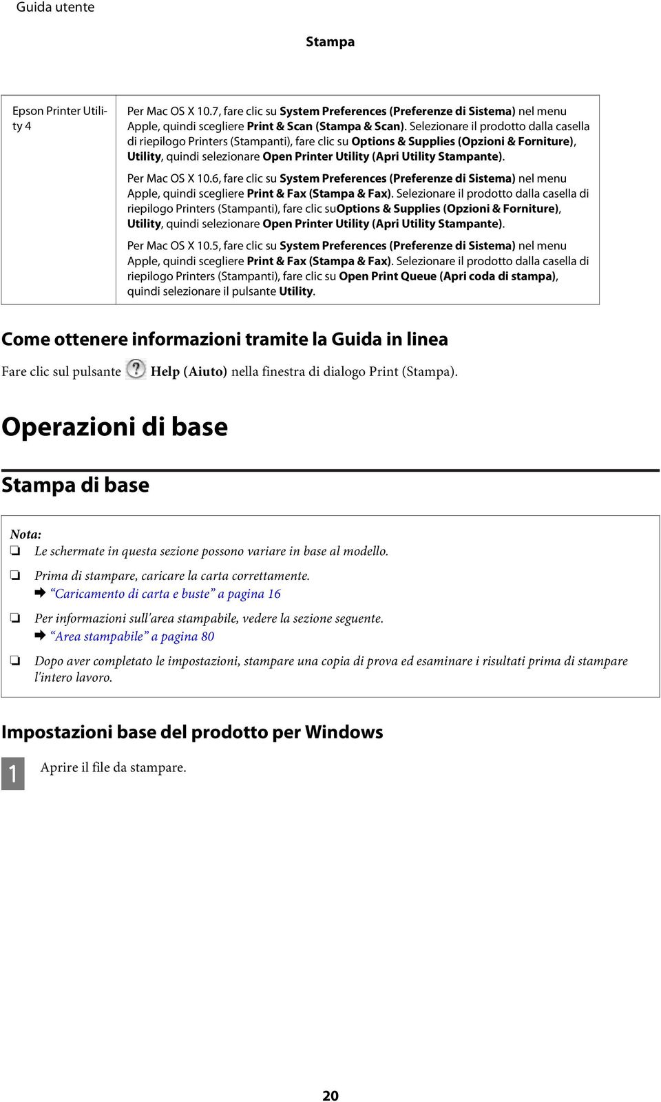 Stampante). Per Mac OS X 10.6, fare clic su System Preferences (Preferenze di Sistema) nel menu Apple, quindi scegliere Print & Fax (Stampa & Fax).