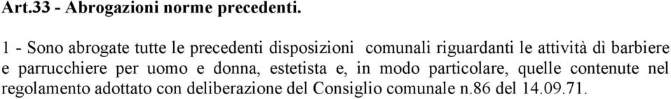 attività dì barbiere e parrucchiere per uomo e donna, estetista e, in modo