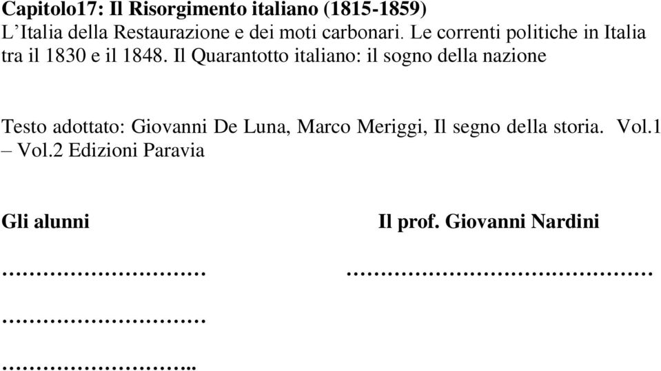 Il Quarantotto italiano: il sogno della nazione Testo adottato: Giovanni De Luna,