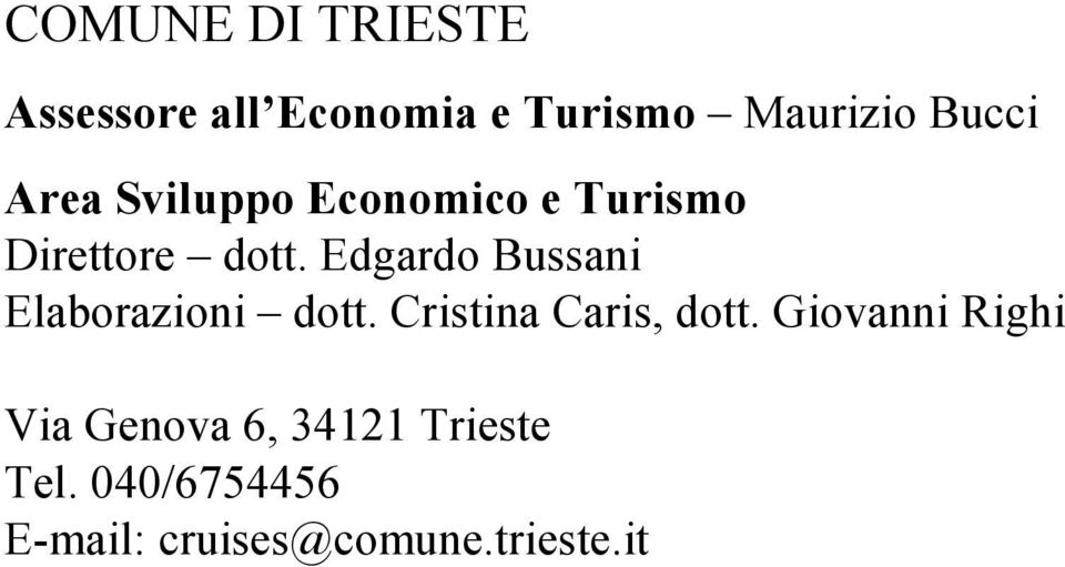 Edgardo Bussani Elaborazioni dott. Cristina Caris, dott.