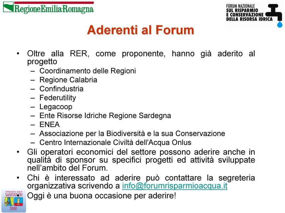 dell'acqua Onlus Gli operatori economici del settore possono aderire anche in qualità di sponsor su specifici progetti ed attività sviluppate nell