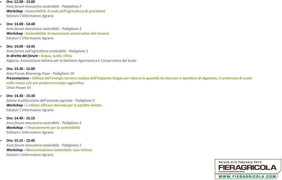 45 In diretta dai forum - Acqua, suolo, clima Aigacos, Associazione Italiana per la Gestione Agronomica e Conservativa del Suolo Ore: 14.30-15.