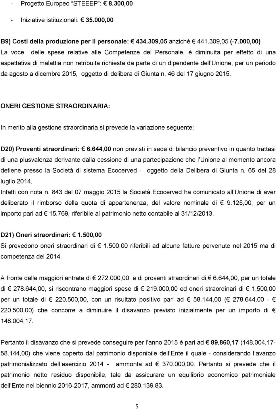 periodo da agosto a dicembre 2015, oggetto di delibera di Giunta n. 46 del 17 giugno 2015.