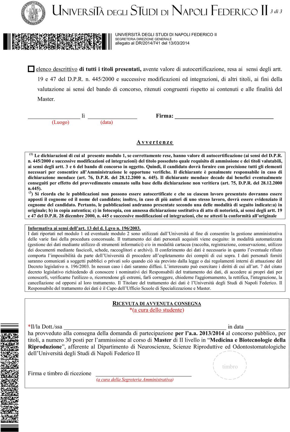 445/2000 e successive modificazioni ed integrazioni, di altri titoli, ai fini della valutazione ai sensi del bando di concorso, ritenuti congruenti rispetto ai contenuti e