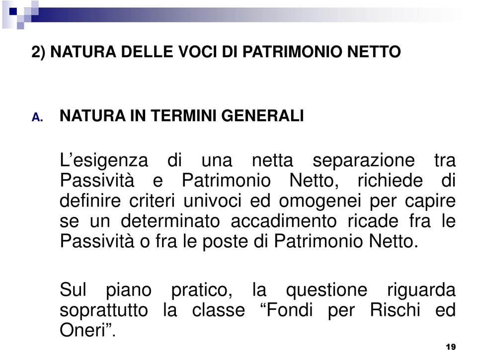 Netto, richiede di definire criteri univoci ed omogenei per capire se un determinato