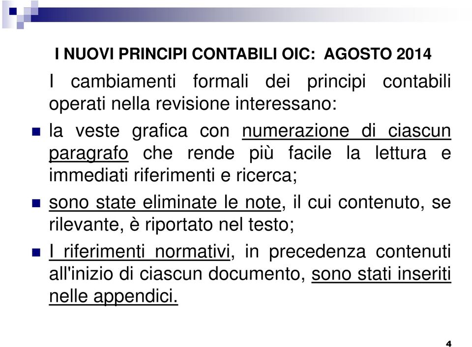 riferimenti e ricerca; sono state eliminate le note, il cui contenuto, se rilevante, è riportato nel testo; I