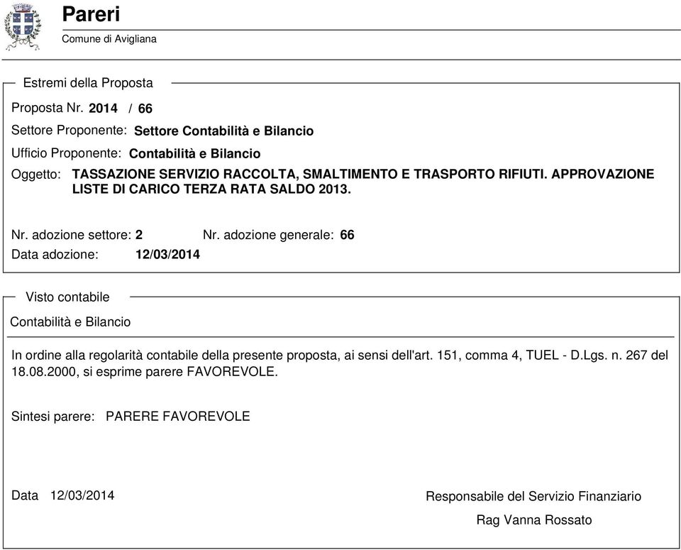 RIFIUTI. APPROVAZIONE LISTE DI CARICO TERZA RATA SALDO 2013. Nr. adozione settore: 2 Nr.