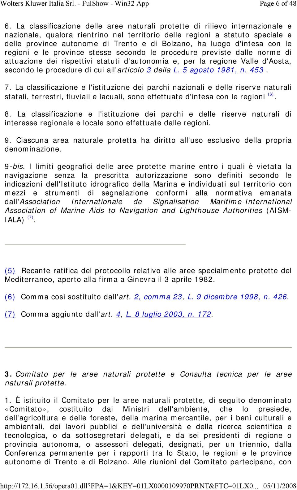 Bolzano, ha luogo d'intesa con le regioni e le province stesse secondo le procedure previste dalle norme di attuazione dei rispettivi statuti d'autonomia e, per la regione Valle d'aosta, secondo le