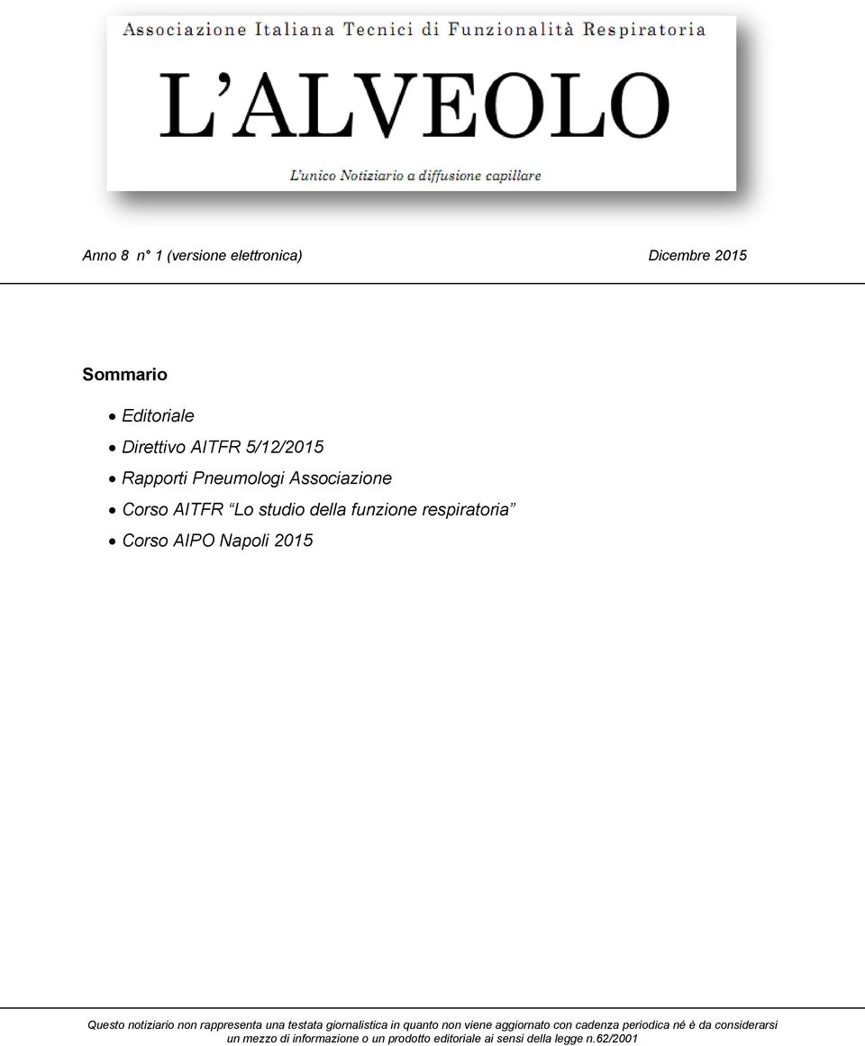 notiziario non rappresenta una testata giornalistica in quanto non viene aggiornato con cadenza