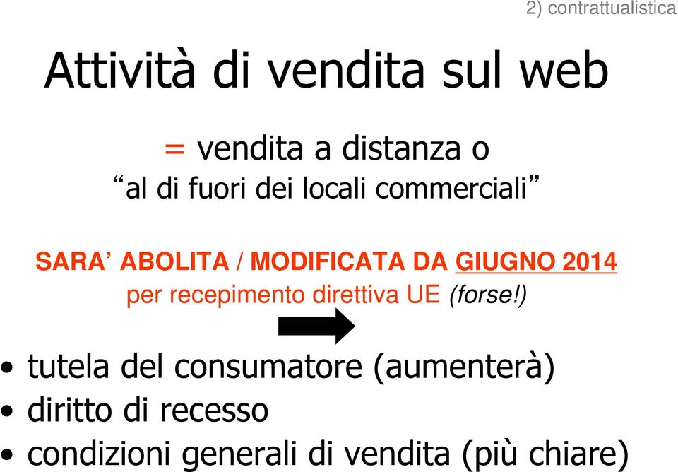 GIUGNO 2014 per recepimento direttiva UE (forse!