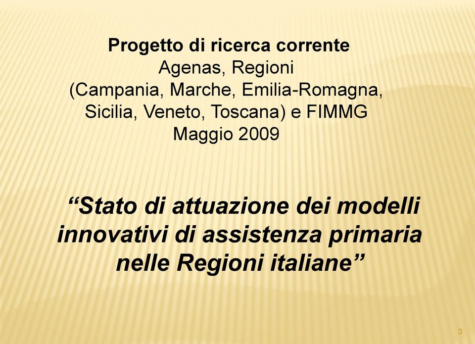 Toscana) e FIMMG Maggio 2009 Stato di attuazione dei