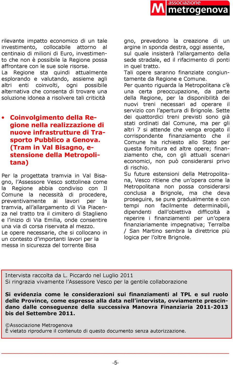 Coinvolgimento della Regione nella realizzazione di nuove infrastrutture di Trasporto Pubblico a Genova.