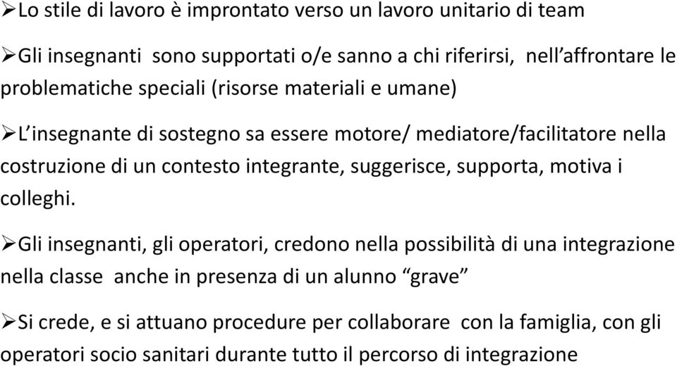 integrante, suggerisce, supporta, motiva i colleghi.