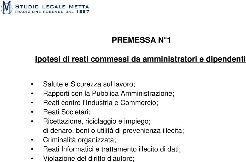 Societari; Ricettazione, riciclaggio e impiego; di denaro, beni o utilità di provenienza illecita;