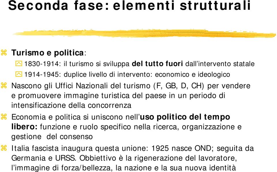 concorrenza Economia e politica si uniscono nell uso politico del tempo libero: funzione e ruolo specifico nella ricerca, organizzazione e gestione del consenso Italia
