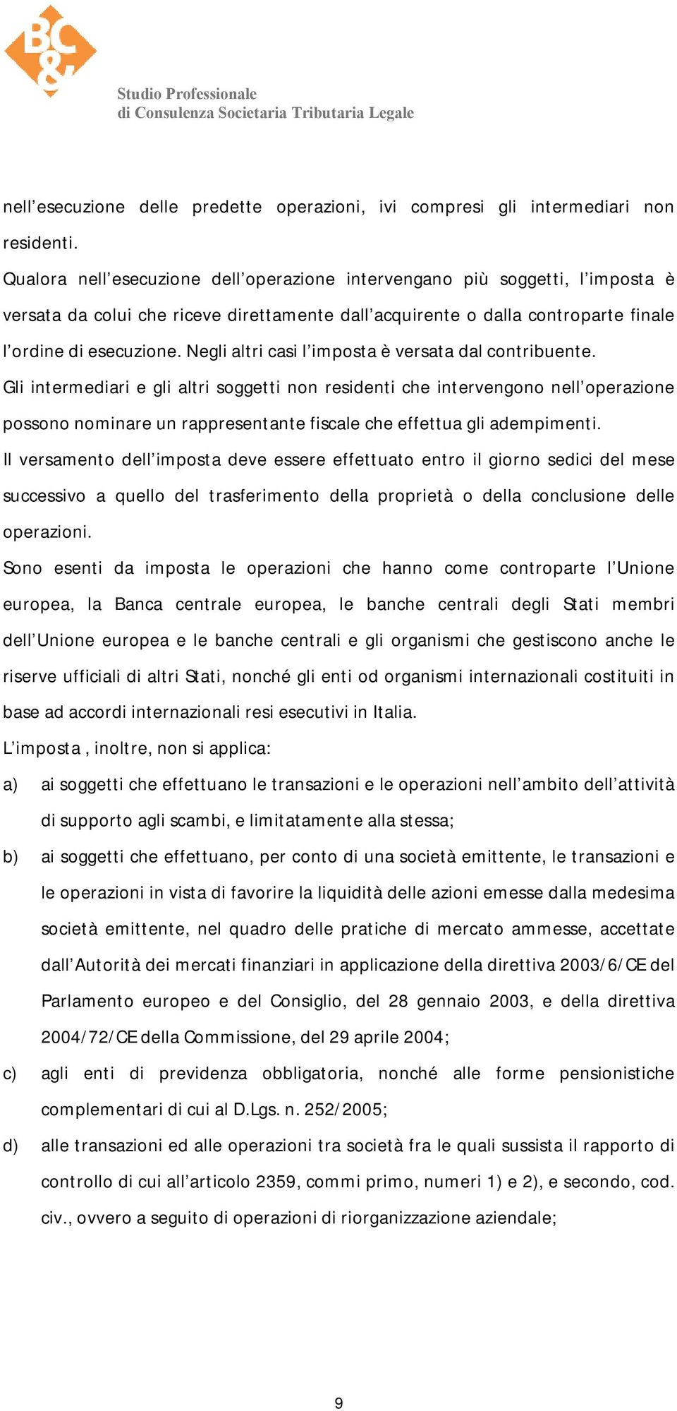 Negli altri casi l imposta è versata dal contribuente.