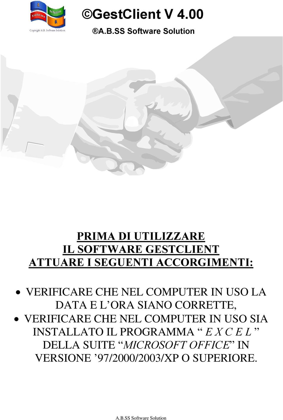 ACCORGIMENTI: VERIFICARE CHE NEL COMPUTER IN USO LA DATA E L ORA SIANO