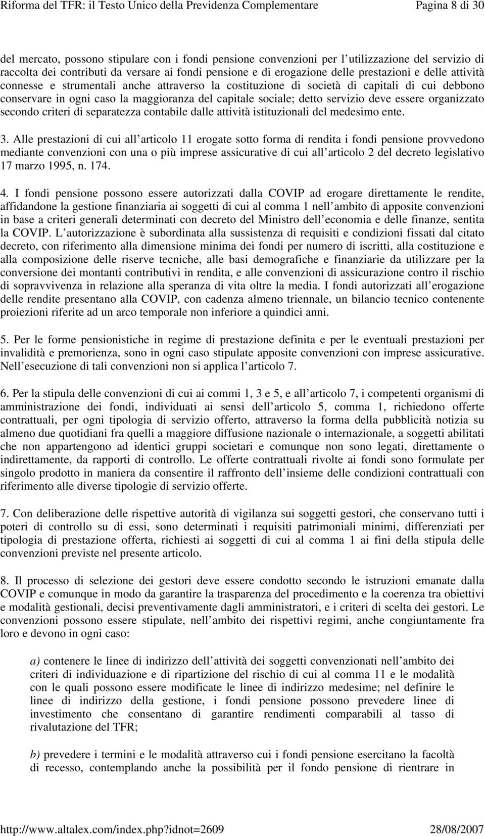 deve essere organizzato secondo criteri di separatezza contabile dalle attività istituzionali del medesimo ente. 3.