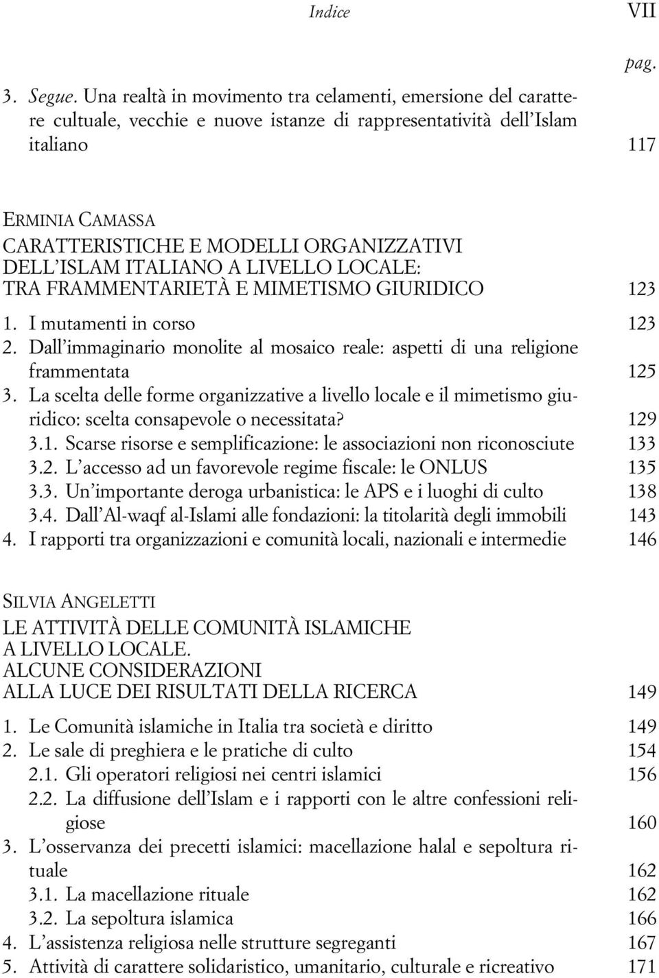 DELL ISLAM ITALIANO A LIVELLO LOCALE: TRA FRAMMENTARIETÀ E MIMETISMO GIURIDICO 123 1. I mutamenti in corso 123 2.