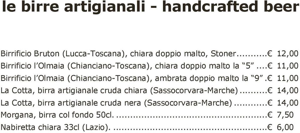 .. 11,00 Birrificio l Olmaia (Chianciano-Toscana), ambrata doppio malto la 9.