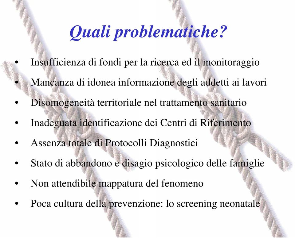 lavori Disomogeneità territoriale nel trattamento sanitario Inadeguata identificazione dei Centri di