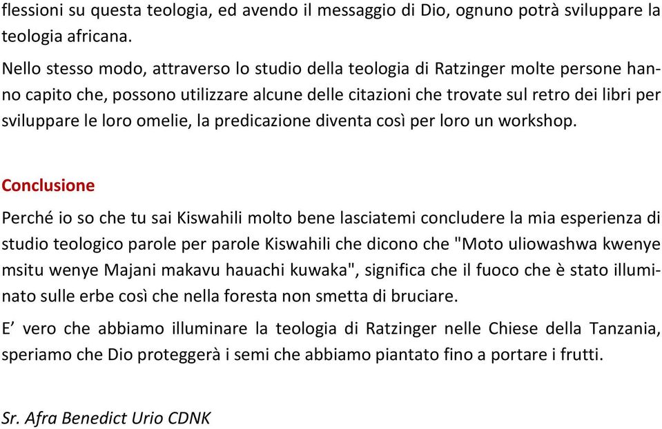 omelie, la predicazione diventa così per loro un workshop.