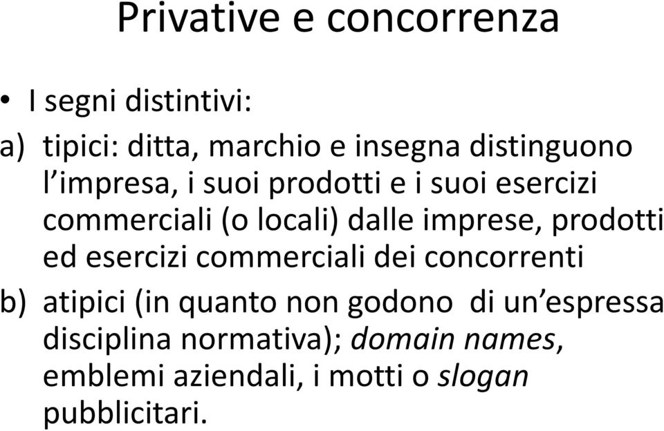 imprese, prodotti ed esercizi commerciali dei concorrenti b) atipici (in quanto non