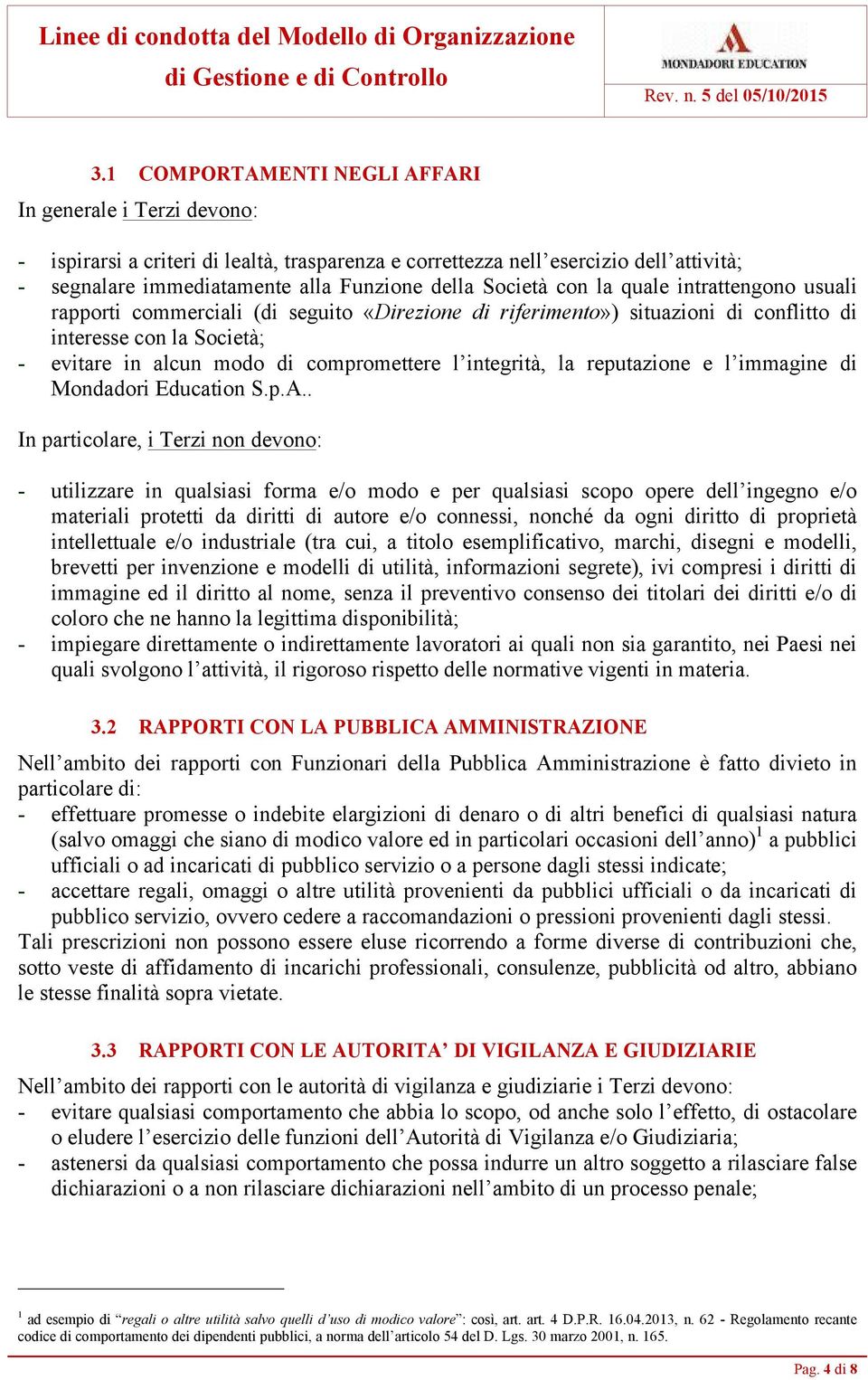 integrità, la reputazione e l immagine di Mondadori Education S.p.A.