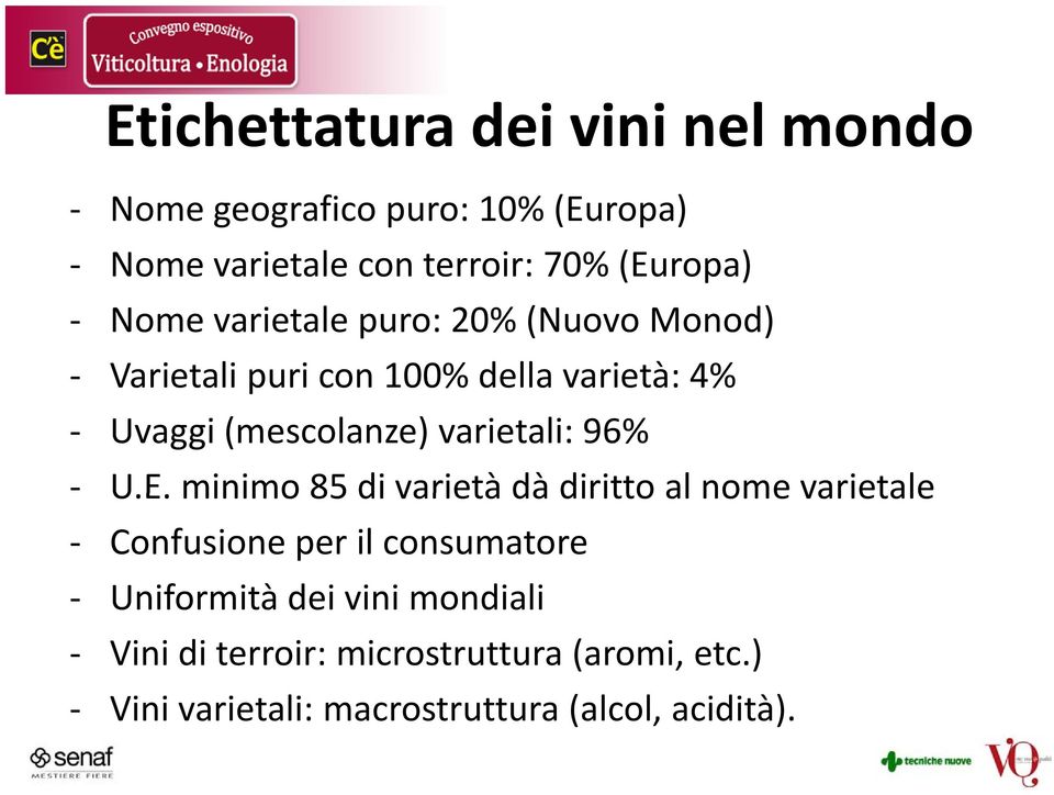 (mescolanze) varietali: 96% U.E.