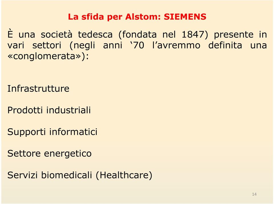 una «conglomerata»): Infrastrutture Prodotti industriali Supporti