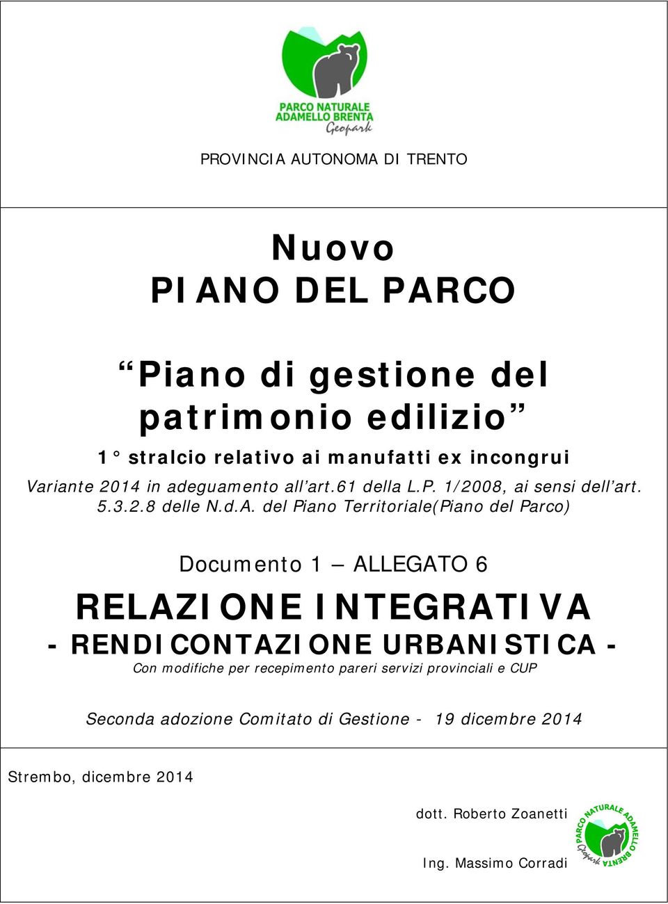 del Piano Territoriale(Piano del Parco) Documento 1 ALLEGATO 6 - RENDICONTAZIONE URBANISTICA - Con modifiche per recepimento