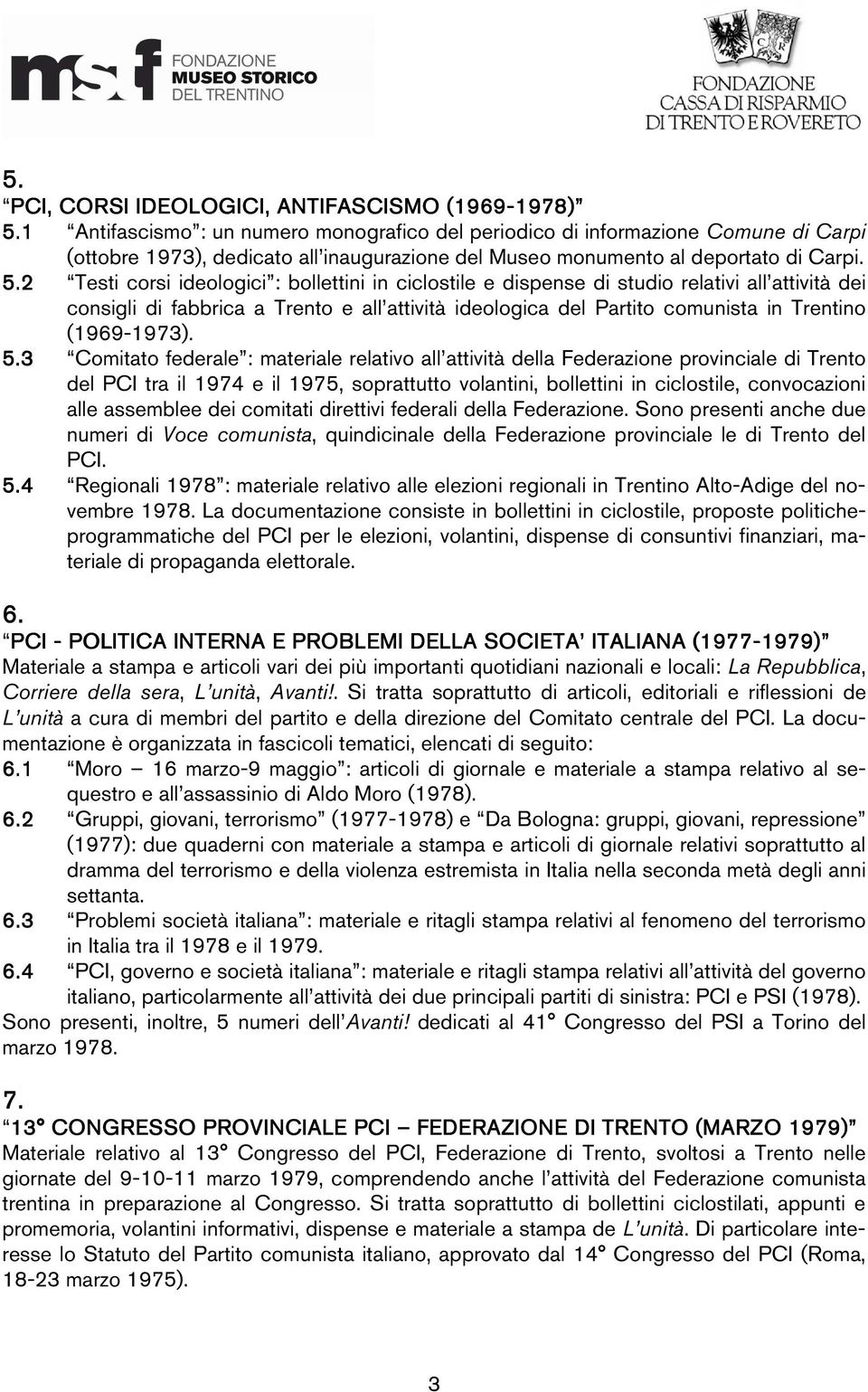 2 Testi corsi ideologici : bollettini in ciclostile e dispense di studio relativi all attività dei consigli di fabbrica a Trento e all attività ideologica del Partito comunista in Trentino