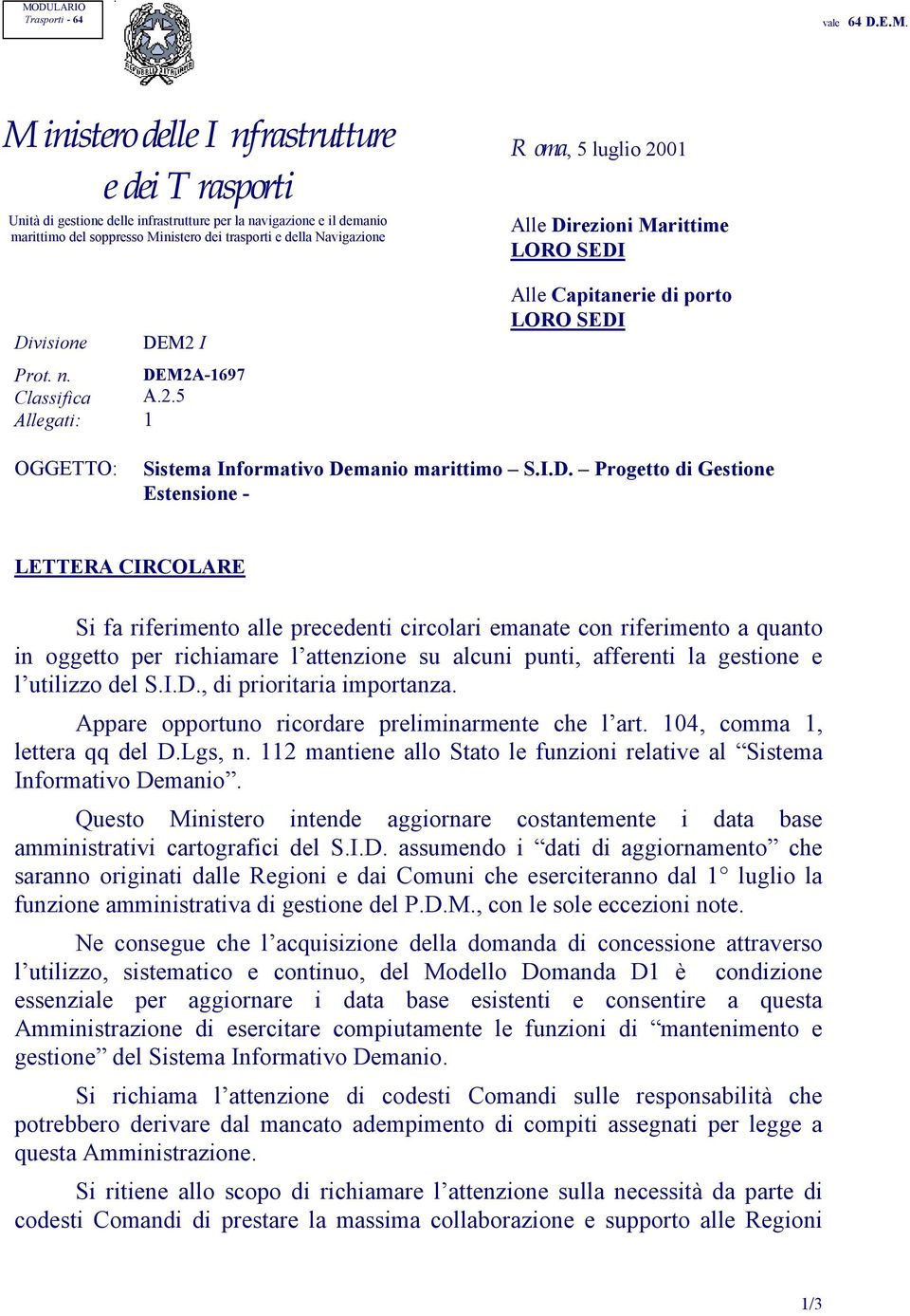 I.D. Progetto di Gestione Estensione - LETTERA CIRCOLARE Si fa riferimento alle precedenti circolari emanate con riferimento a quanto in oggetto per richiamare l attenzione su alcuni punti, afferenti