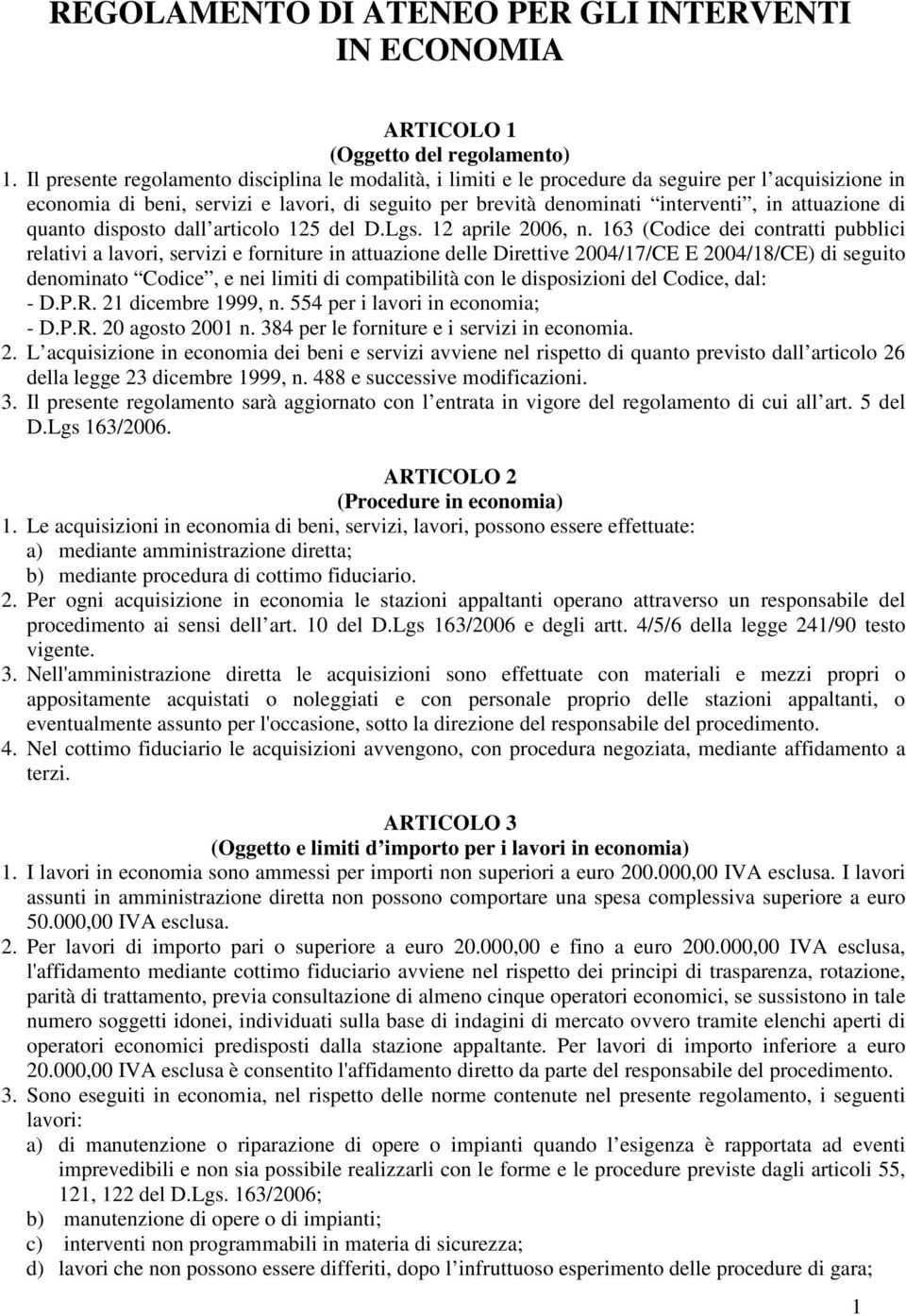 attuazione di quanto disposto dall articolo 125 del D.Lgs. 12 aprile 2006, n.